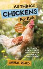 Text: "All Things Chickens For Kids", "For kids ages 6 and up & curious parents!", "Filled with plenty of facts...", "Animal Reads." Ein Huhn im Gras.