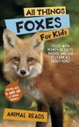 Titel: "All Things Foxes For Kids". Ein neugieriger Fuchs blickt direkt. Texte beschreiben Fakten und Spaß über Füchse.