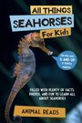 Animal Reads: All Things Seahorses For Kids, Buch