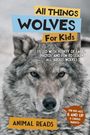 Animal Reads: All Things Wolves For Kids, Buch