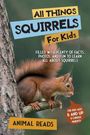 Animal Reads: All Things Squirrels For Kids, Buch