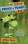 Animal Reads: All Things Frogs & Toads For Kids, Buch