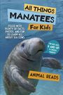 Text: "All Things Manatees For Kids", "Filled with plenty of facts, photos, and fun to learn all about sea cows", "For kids ages 6 and up & curious parents!", "Animal Reads". Bild eines Manatis unter Wasser.