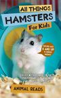 "All Things Hamsters for Kids", "For kids ages 6 and up & curious parents!" Ein Hamster im Hamsterrad, darunter Streu.