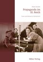 Petra Fischer: Propaganda im III. Reich - Front und Heimat im Gleichschritt, Buch