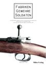 Sebastian Markus Thiem: Fabriken - Gewehre - Soldaten, Buch