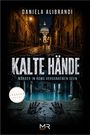 "Daniela Alibrandi. KALTE HÄNDE. Mörder in Roms versunkenen Seen. Italien Krimi. Dunkle Gasse, vatikanische Kuppel im Hintergrund."