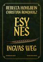 „ESYNES – Ingvas Weg“ von Rebecca Hohlbein und Christian Rondholz. Ein historischer Roman. Ein langes Wikingerboot.
