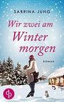 Sabrina Jung: Wir zwei am Wintermorgen, Buch