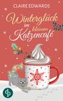 Claire Edwards: Winterglück im kleinen Katzencafé | Ein weihnachtlicher Liebesroman, Buch