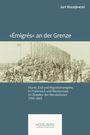 "Émigrés" an der Grenze - Jort Blazejewski. Thema: Flucht und Exil 1789–1815. Illustration historischer Szenen.