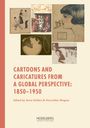 Text: "CARTOONS AND CARICATURES FROM A GLOBAL PERSPECTIVE: 1850-1950". Illustrationen verschiedener Stile.