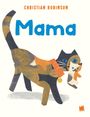 Text: "Christian Robinson", "Mama". Illustration: Bunte Katze mit einer kleinen Katze im Maul.