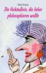 Buchtitel: "Die Verkäuferin, die lieber philosophieren wollte" von Rita Kraus. Illustration einer Frau mit Zigarette.