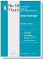 Karl-Edmund Hemmer: Die 39 wichtigsten Fälle Arbeitsrecht, Buch