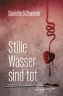 Daniela Schwaner: Stille Wasser sind tot, Buch