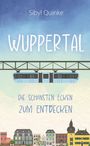 „Sibyl Quinke – Wuppertal: Die schönsten Ecken zum Entdecken.“ Illustration: Schwebebahn, bunte Häuserzeile.