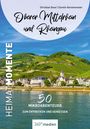Christian Dose: Oberer Mittelrhein und Rheingau - HeimatMomente, Buch