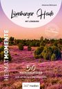 Johannes Bohmann: Lüneburger Heide mit Lüneburg - HeimatMomente, Buch