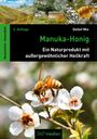 "3. Auflage, Manuka-Honig, Ein Naturprodukt mit außergewöhnlicher Heilkraft. Neuseeland - Gesundheit. 360° medien." Eine Biene auf einer weißen Blüte.