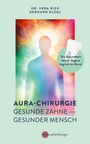 Vera Rick: Aura-Chirurgie: gesunde Zähne, gesunder Mensch, Buch