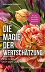 "DIE MAGIE DER WERTSCHÄTZUNG" mit Tulpenillustration in leuchtenden Farben. Textblase: "Wie Du dein Leben freudvoller gestaltest".