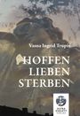 Text: "Vasna Ingrid Trupis, HOFFEN LIEBEN STERBEN, Krimi, ULTRA VIOLETT VERLAG." Silhouette einer Statue vor bewölktem Himmel.
