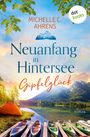 "Michelle C. Ahrens, Neuanfang in Hintersee: Gipfelglück", Roman. Berge, See, Boote, Zelt, blauer Himmel und grüne Blätter.