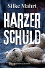 Silke Mahrt: Harzer Schuld, Buch