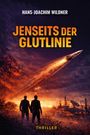 Text: "HANS-JOACHIM WILDNER JENSEITS DER GLUTLINIE THRILLER". Zwei Männer blicken auf brennende Rakete, Industrieanlage.