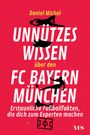 Daniel Michel: Unnützes Wissen über den FC Bayern München, Buch