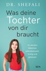Shefali Tsabary: Was deine Tochter von dir braucht, Buch