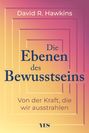 David R. Hawkins: Die Ebenen des Bewusstseins, Buch