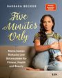 Barbara Becker: Five Minutes Only, Buch