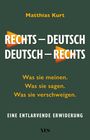Matthias Kurt: Rechts - Deutsch / Deutsch - Rechts, Buch