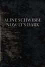 Hans-Jörg Clement: Aline Schwibbe - Now It's Dark, Buch