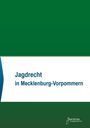 „Jagdrecht in Mecklenburg-Vorpommern“. Unten rechts ein Logo der Societas Verlagsgesellschaft. Oben grün, unten dunkelgrün.