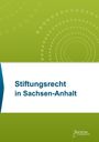 „Stiftungsrecht in Sachsen-Anhalt“, grüner Hintergrund mit konzentrischen Punkten und kleines Logo unten rechts.