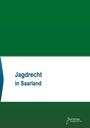 "Jagdrecht in Saarland" auf weißem Hintergrund. Unten rechts ein kleines Logo mit dem Text "Societas Verlagsgesellschaft".