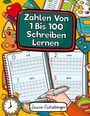Laura Eichelberger: Zahlen Von 1 Bis 100 Schreiben Lernen, Buch