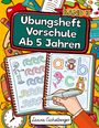 Laura Eichelberger: Übungsheft Vorschule Ab 5 Jahren, Buch