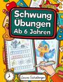 Laura Eichelberger: Schwungübungen Ab 6 Jahren, Buch