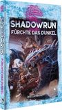: Shadowrun: Fürchte das Dunkel (Hardcover), Buch