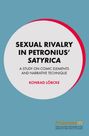 Konrad Löbcke: Sexual Rivalry in Petronius¿ Satyrica, Buch