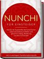 Linh Sonnenberg: Nunchi für Einsteiger: Wie Sie die Superkräfte der koreanischen Lebenseinstellung entfalten und gekonnt in Alltag, Beziehung und Beruf anwenden - inkl. 4-wöchigem Transformationsguide, Buch