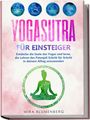 Mira Blumenberg: Yogasutra für Einsteiger: Entdecke die Seele des Yogas und lerne, die Lehren des Patanjali Schritt für Schritt in deinem Alltag anzuwenden, Buch