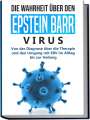 Anna-Lena Tesche: Die Wahrheit über den Epstein Barr Virus: Von der Diagnose über die Therapie und den Umgang mit EBV im Alltag bis zur Heilung, Buch
