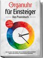 Maria Seenberg: Organuhr für Einsteiger - Das Praxisbuch: Wie Sie durch Ihre innere Uhr zu ganzheitlicher Gesundheit finden und maximale Lebensenergie verspüren - inkl. 21-Tage-Actionplan und Dosha-Test, Buch