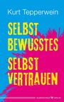 Kurt Tepperwein: Selbstbewusstes Selbstvertrauen, Buch