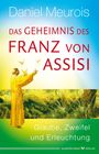 Daniel Meurois: Das Geheimnis des Franz von Assisi, Buch